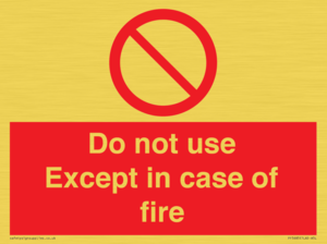 Do not use except in case of fire